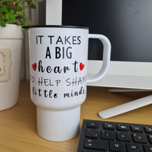 Load image into Gallery viewer, Personalised Teacher Ceramic Mug OR Travel Mug – It Takes a Big Heart - School Gift