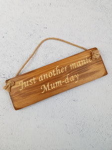 Mothers Day Gifts - Hanging Sign - Just Another Manic Mum Day