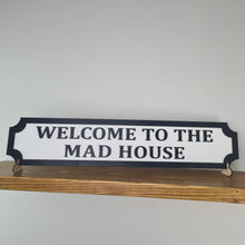 Load image into Gallery viewer, Welcome to the mad house -  3D Train/Street Sign