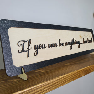 Beautiful - Unique wooden sign -Bee kind 
