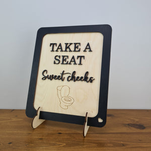 Wooden 3D Sign - TAKE A SEAT sweet cheeks - Gift - Wooden sign - comical gift - Bathroom sign -Wall Decor