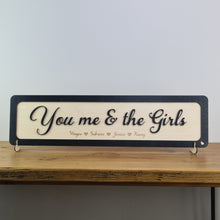 Load image into Gallery viewer, You me and the Girls - Wooden 3D Sign - Home décor - Personalised sign