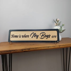 Home is where my Boys are  - Wooden 3D Sign - available in different colours - Gift  - Home Décor
