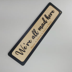 We're all mad here -Personalised - Wooden 3D Sign - available in different colours - Gift  - Home Décor - Birch ply wooden sign