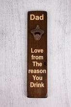 Load image into Gallery viewer, Personalised Gifts For Him - Personalised Bottle Opener - Dad Love The Reason You Drink