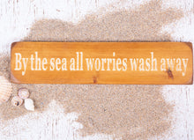 Load image into Gallery viewer, Personalised Gifts For Friends - Wooden Signs - &quot;By The Sea All Your Worries Wash Away&quot;