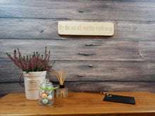 Load image into Gallery viewer, Personalised Gifts For Friends - Wooden Signs - &quot;By The Sea All Your Worries Wash Away&quot;