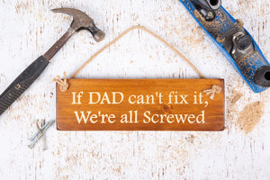 Personalised Gifts For Him - Hanging Sign - If Dad Can't Fix It...