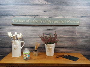 Wooden sign - Personalised Gifts - Long Wooden Signs- "The Love Of A Family Is Life's Greatest Blessing"