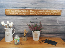 Load image into Gallery viewer, Wooden signs - Personalised Gifts For Your Sister - &quot;You And I Are Sisters...&quot;