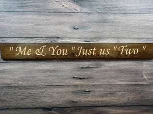 Wooden sign - Personalised Gifts For Her - Me and you, Just us two - ex stock