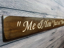 Load image into Gallery viewer, Wooden sign - Personalised Gifts For Her - Me and you, Just us two - ex stock