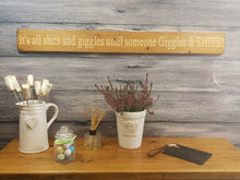 Load image into Gallery viewer, Wooden Sign - Personalised Gifts - It&#39;s All S**ts And Giggles, Until Someone Giggles And S**ts - Ex stock