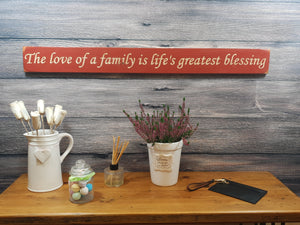 Wooden sign - Personalised Gifts - Long Wooden Signs- "The Love Of A Family Is Life's Greatest Blessing" - Ex stock