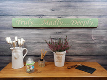 Load image into Gallery viewer, Wooden sign - Unique Personalised Anniversary Gifts - Truly, Madly, Deeply - Ex stock