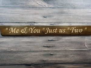 Wooden sign - Personalised Gifts For Her - Me and you, Just us two