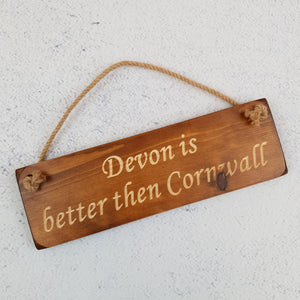Personalised Gifts - Hanging Sign - Devon better than Cornwall