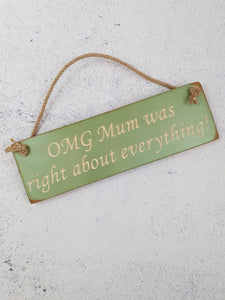 Personalised Gifts - Hanging Sign- OMG Mum Was Right