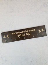 Load image into Gallery viewer, Personalized Handmade Gifts - Medal Holders- &quot;He Believed She Could&quot;