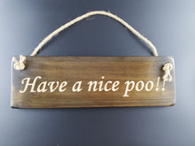 Load image into Gallery viewer, Hanging sign- Have a nice poo!