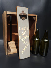 Load image into Gallery viewer, Personalised Gifts For Him - Personalised Bottle Opener - Let&#39;s Get Ready To Stumble