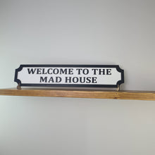 Load image into Gallery viewer, Welcome to the mad house -  3D Train/Street Sign