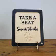 Load image into Gallery viewer, Wooden 3D Sign - TAKE A SEAT sweet cheeks - Gift - Wooden sign - comical gift - Bathroom sign -Wall Decor