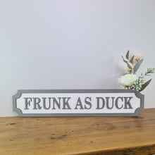 Load image into Gallery viewer, FRUNK AS DUCK - 3D Train/Street Sign