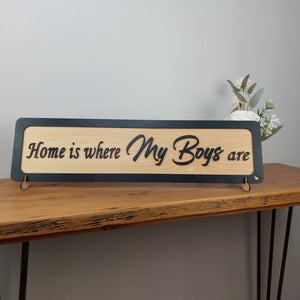 Home is where my Boys are  - Wooden 3D Sign - available in different colours - Gift  - Home Décor