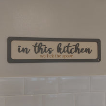 Load image into Gallery viewer, In this kitchen - we lick the spoon - 3D Birch ply wooden sign