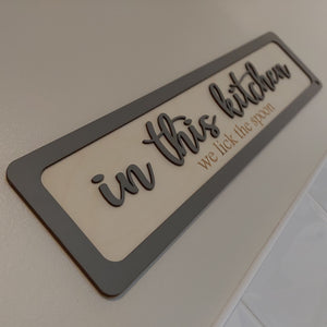 In this kitchen - we lick the spoon - 3D Birch ply wooden sign