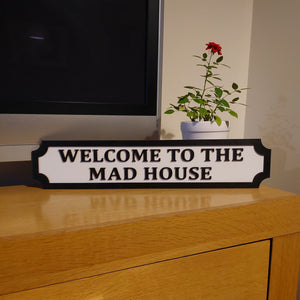Welcome to the mad house 