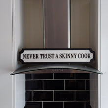 Load image into Gallery viewer, NEVER TRUST A SKINNY COOK- 3D Train/Street Sign