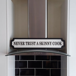NEVER TRUST A SKINNY COOK- 3D Train/Street Sign