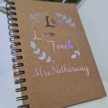 Load image into Gallery viewer, Live Love Teach- Personalised Teacher Notebook - Miss Mrs Mr - End of Term - Present - Custom - School - Nursery