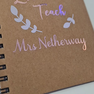 Live Love Teach- Personalised Teacher Notebook - Miss Mrs Mr - End of Term - Present - Custom - School - Nursery