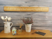 Load image into Gallery viewer, Wooden Sign - Personalised Gifts - It&#39;s All S**ts And Giggles, Until Someone Giggles And S**ts