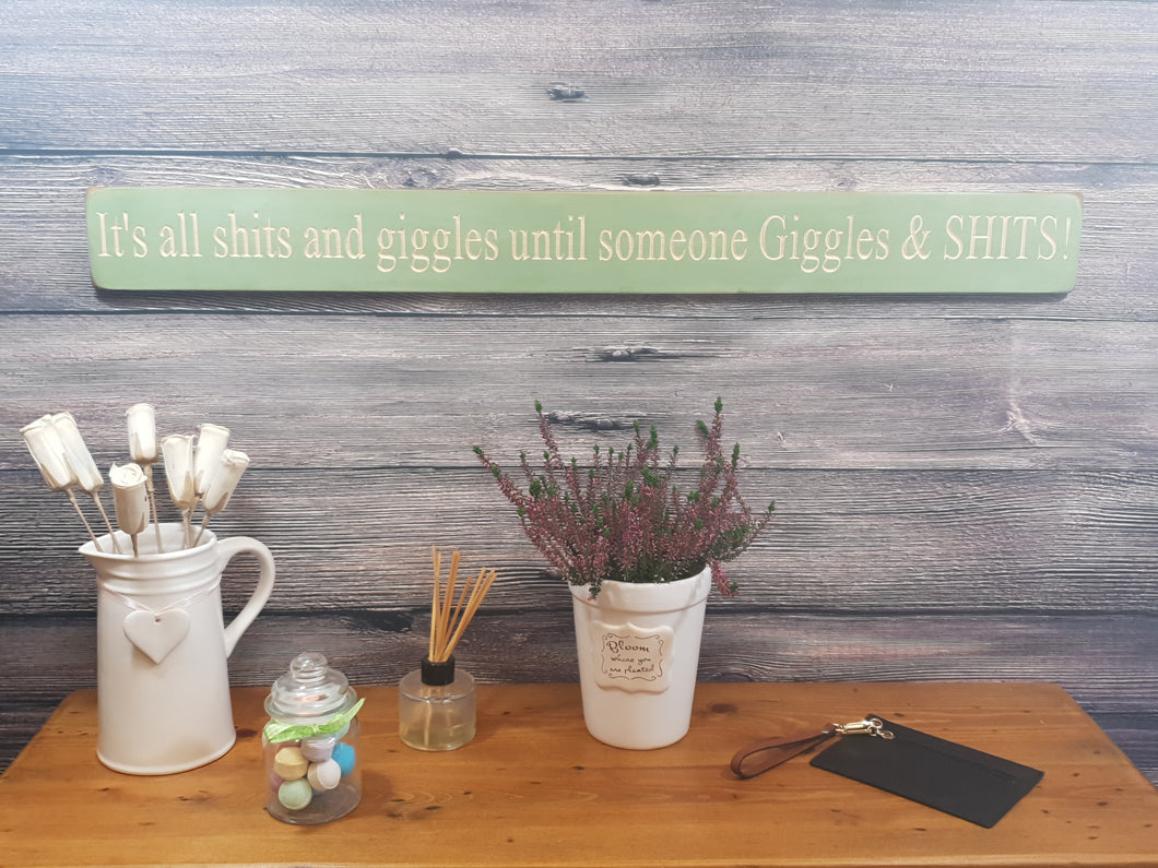 Wooden Sign - Personalised Gifts - It's All S**ts And Giggles, Until Someone Giggles And S**ts