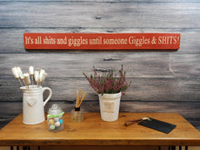 Load image into Gallery viewer, Wooden Sign - Personalised Gifts - It&#39;s All S**ts And Giggles, Until Someone Giggles And S**ts