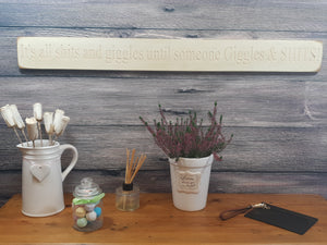 Wooden Sign - Personalised Gifts - It's All S**ts And Giggles, Until Someone Giggles And S**ts