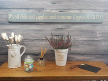 Load image into Gallery viewer, Wooden Sign - Personalised Gifts - It&#39;s All S**ts And Giggles, Until Someone Giggles And S**ts