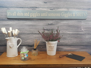 Wooden Sign - Personalised Gifts - It's All S**ts And Giggles, Until Someone Giggles And S**ts
