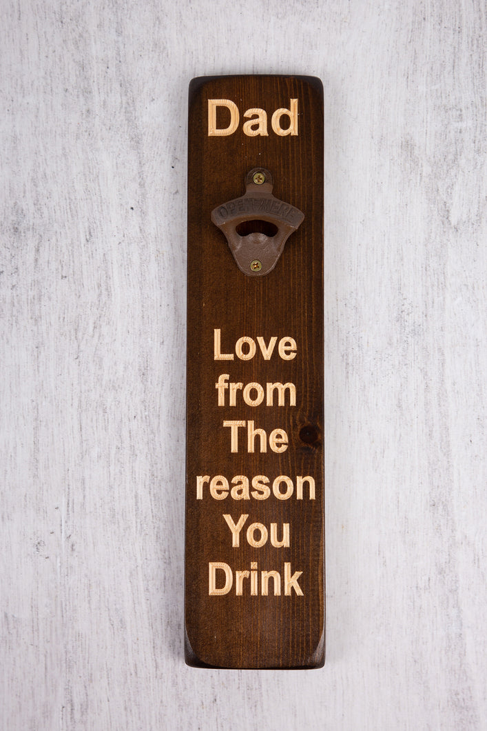 Personalised Gifts For Him - Personalised Bottle Opener - Dad Love The Reason You Drink