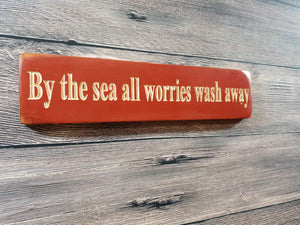 Personalised Gifts For Friends - Wooden Signs - "By The Sea All Your Worries Wash Away"