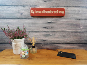Personalised Gifts For Friends - Wooden Signs - "By The Sea All Your Worries Wash Away"