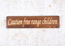 Load image into Gallery viewer, Personalised Gifts - Wooden Signs - Caution Free Range Kids