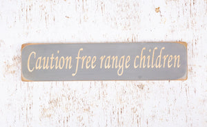 Personalised Gifts - Wooden Signs - Caution Free Range Kids