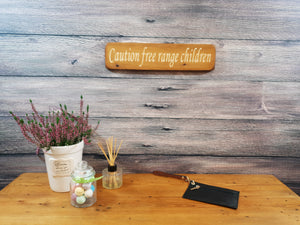 Personalised Gifts - Wooden Signs - Caution Free Range Kids