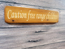 Load image into Gallery viewer, Personalised Gifts - Wooden Signs - Caution Free Range Kids