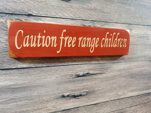 Personalised Gifts - Wooden Signs - Caution Free Range Kids